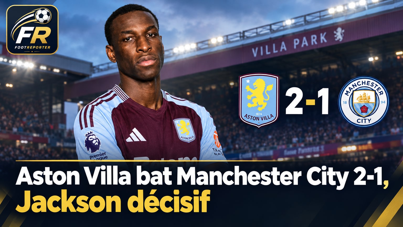 Aston Villa bat Manchester City 2-1, Jackson décisif