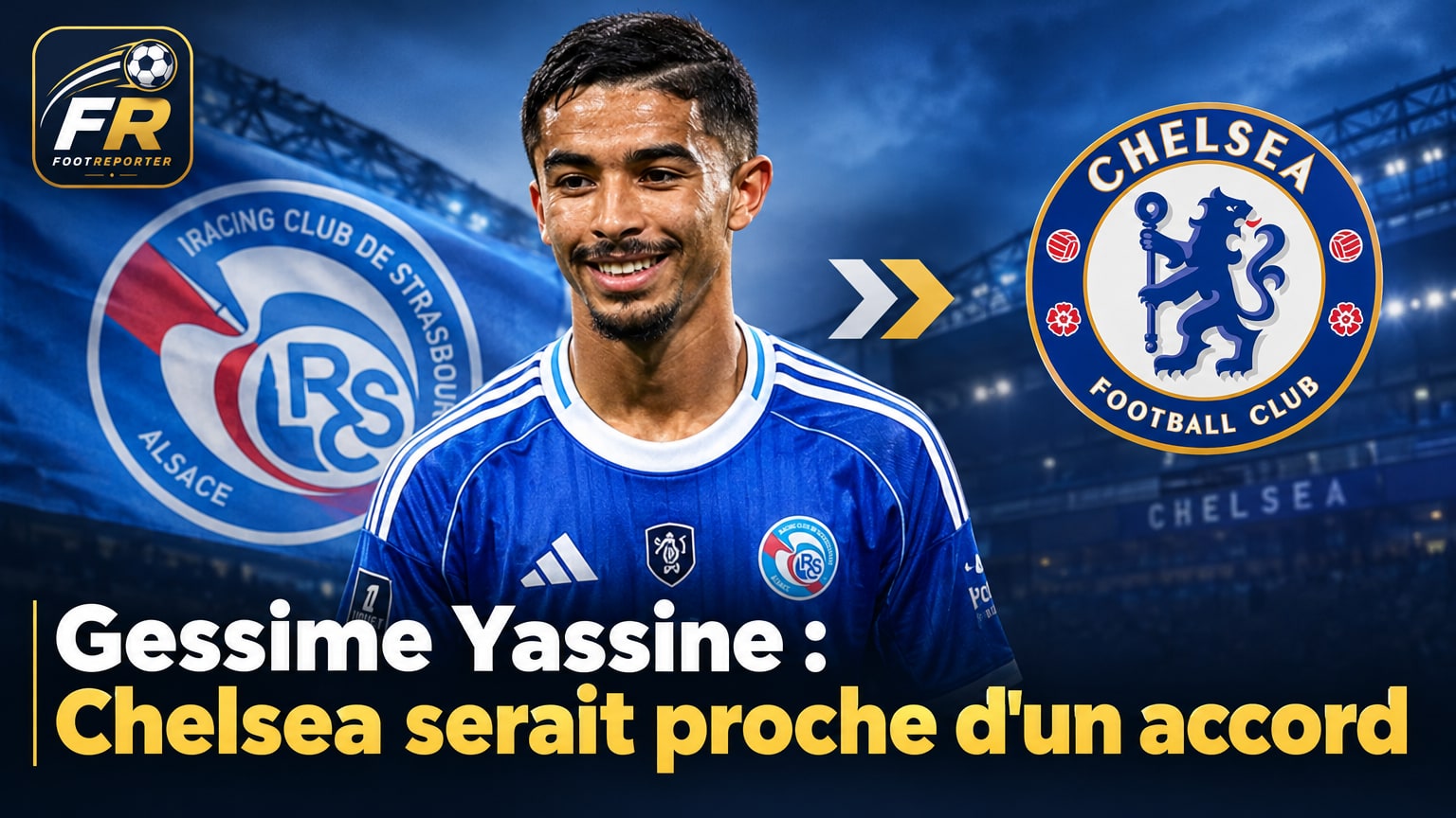 Gessime Yassine : Chelsea serait proche d'un accord