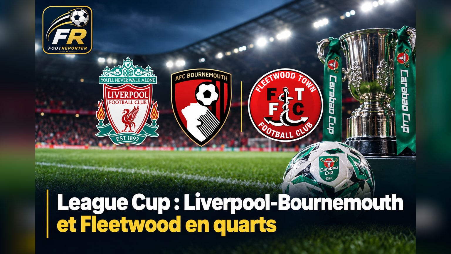 League Cup : Liverpool-Bournemouth et Fleetwood en quarts