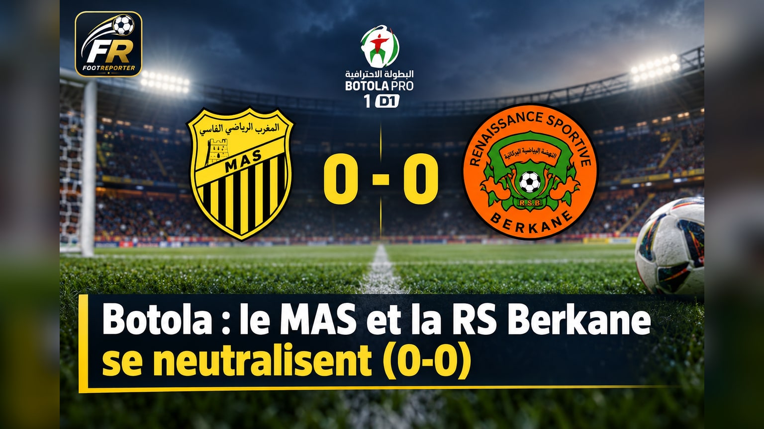 Botola : le MAS et la RS Berkane se neutralisent (0-0)