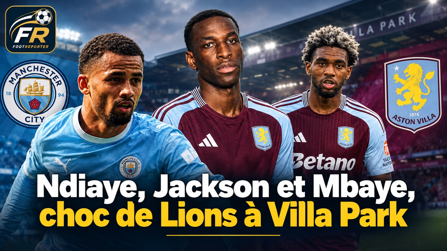 Ndiaye, Jackson et Mbaye, choc de Lions à Villa Park