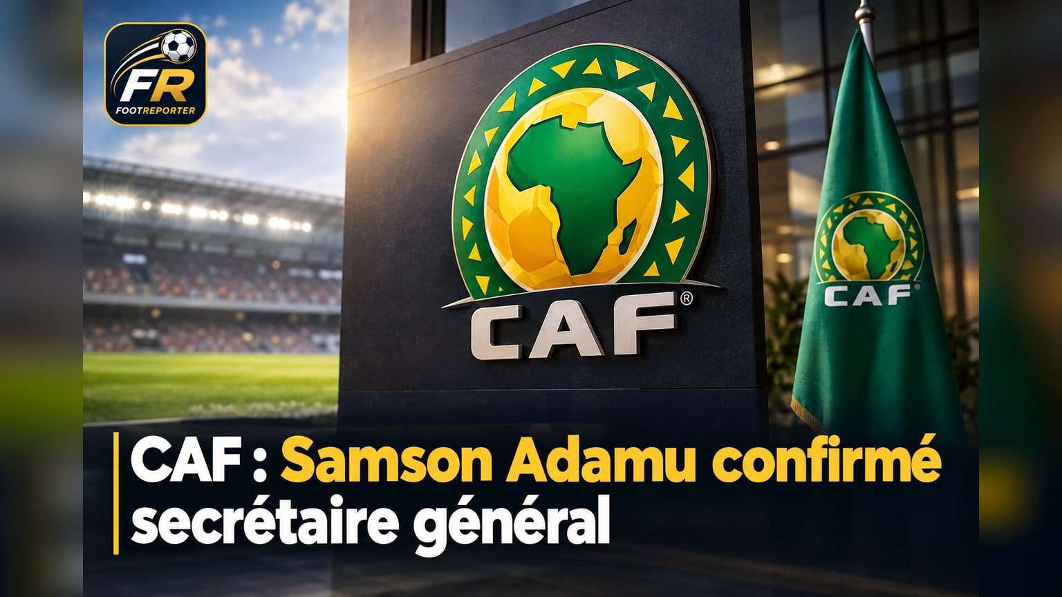 CAF : Samson Adamu confirmé secrétaire général
