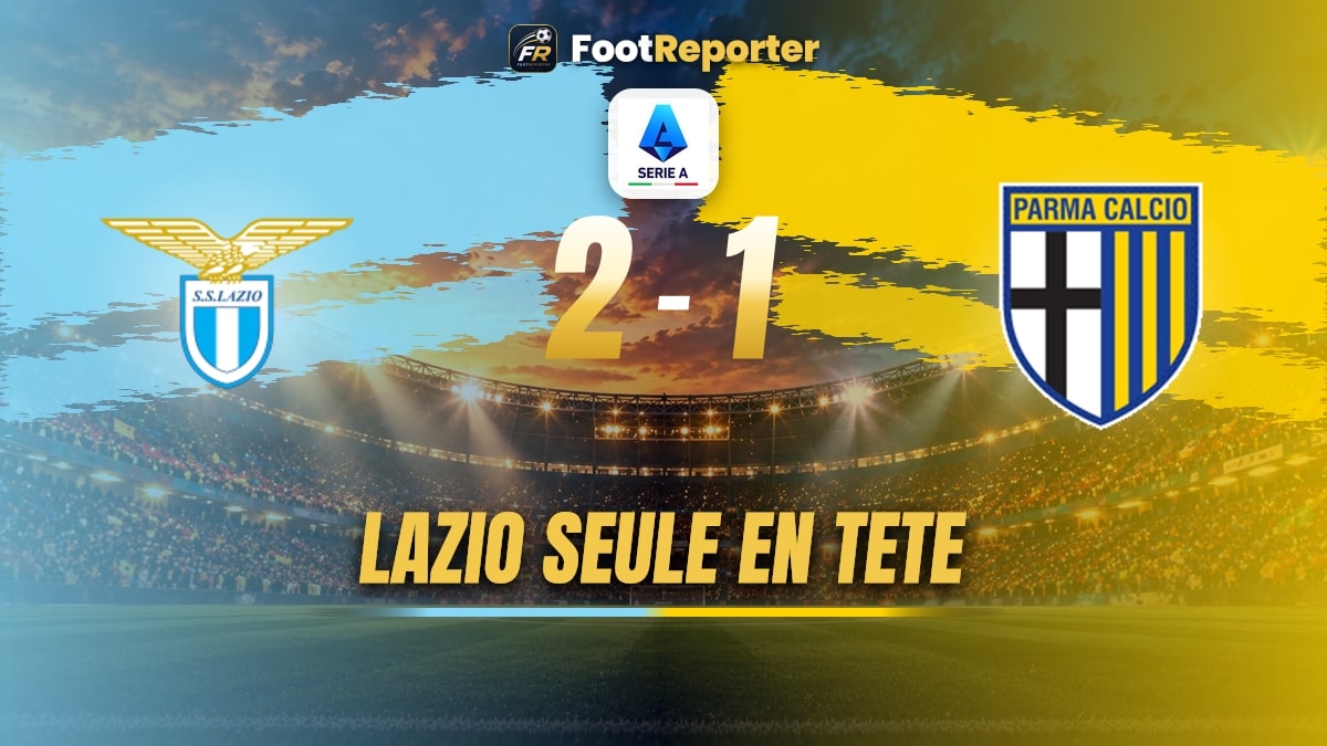 Lazio bat Parme 2-1 et prend seule la tête de la Serie A