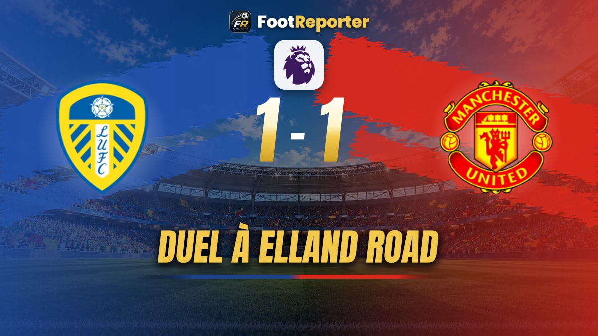 Leeds 1-1 Man United : Mbeumo ouvre, Calvert-Lewin répond