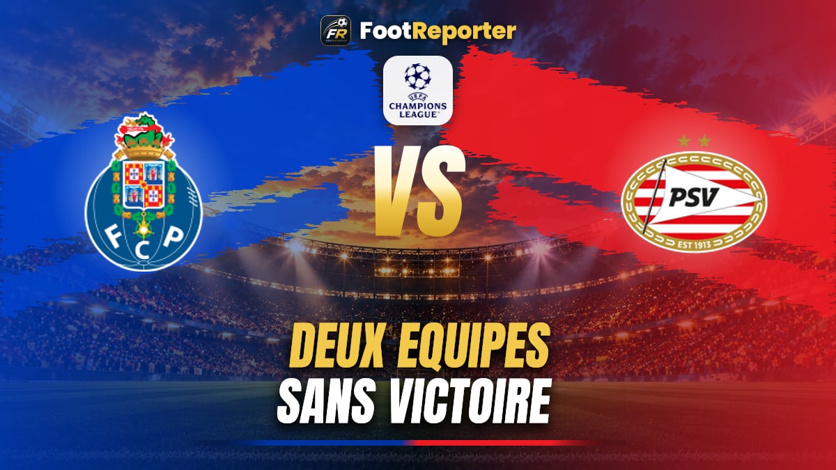 Porto-PSV : deux équipes sans victoire au Dragão